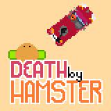 Death by Hamster
