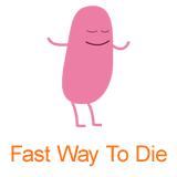 Fast way to die