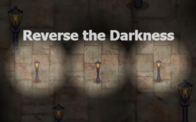 Reverse the Darkness