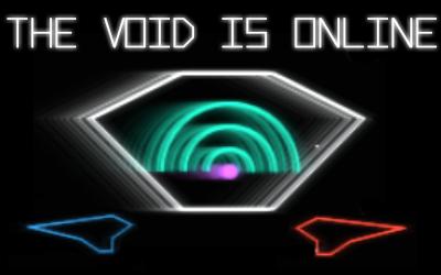 The Void is Online