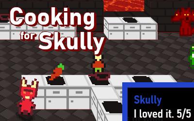 Cooking for Skully