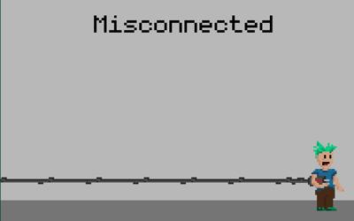 Misconnected