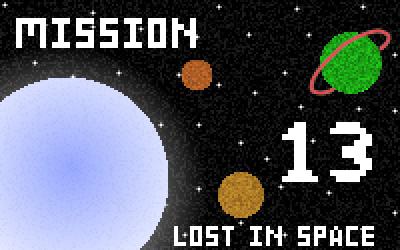 Mission 13 - Lost in Space