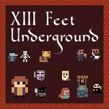XIII Feet Underground