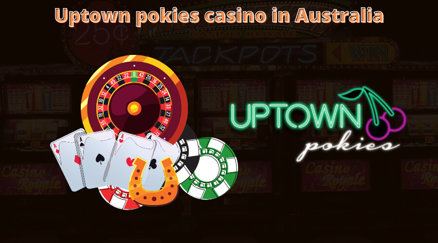 Uptown pokies casino in Australia