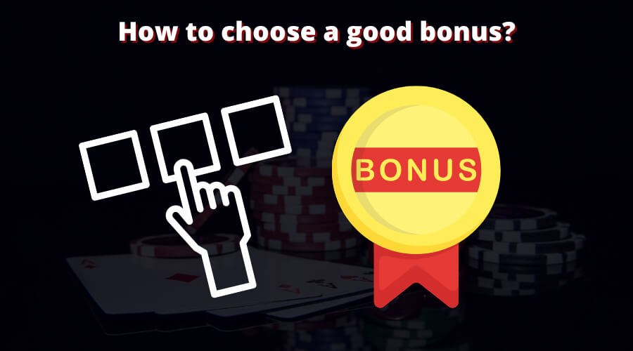 How to choose a good bonus?
